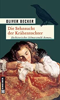 Oliver Becker: Die Sehnsucht der Krähentochter