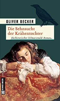 Die Sehnsucht der Krähentochter von Oliver Becker
