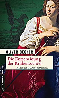 Die Entscheidung der Krähentochter von Oliver Becker