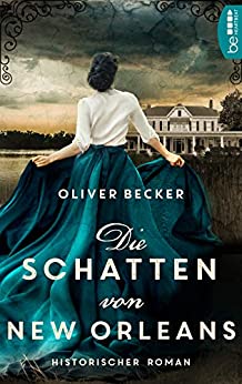 Die Schatten von New Orleans von Oliver Becker