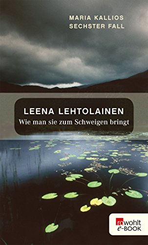 Wie man sie zum Schweigen bringt von Leena Lehtolainen