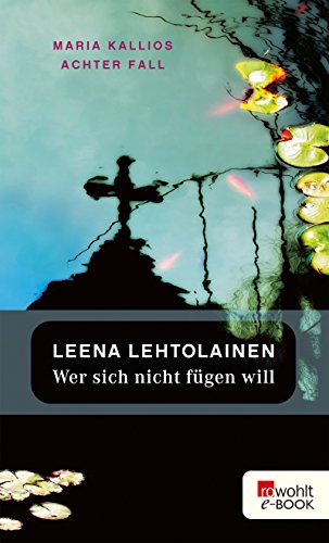 Wer sich nicht fügen will von Leena Lehtolainen