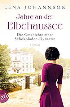 Jahre an der Elbchaussee von Lena Johannson