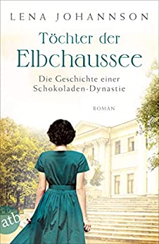 Töchter der Elbchaussee von Lena Johannson