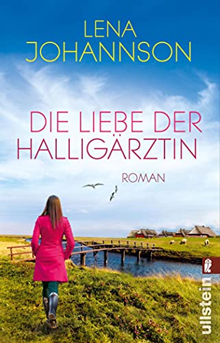 Die Liebe der Halligärztin von Lena Johannson