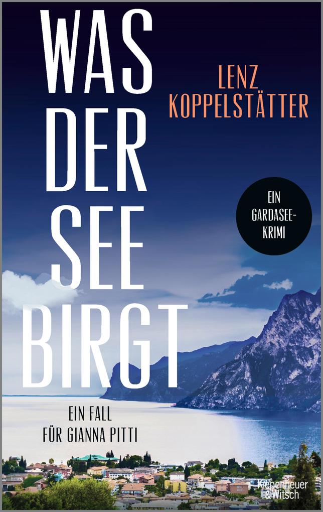 Was der See birgt von Lenz Koppelstätter