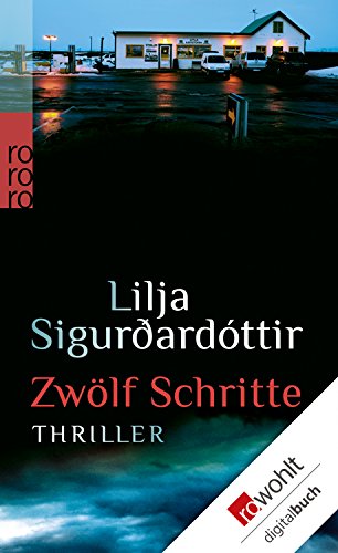 Zwölf Schritte von Lilja Sigurdardottir