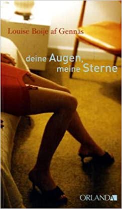 Louise Boije af Gennäs: Deine Augen, meine Sterne