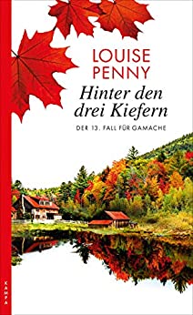 Hinter den drei Kiefern von Louise Penny