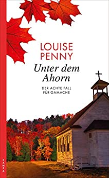 Unter dem Ahorn von Louise Penny