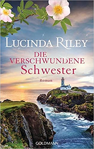 Die verschwundene Schwester von Lucinda Riley