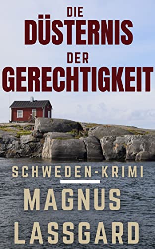 Die Düsternis der Gerechtigkeit von Magnus Lassgard
