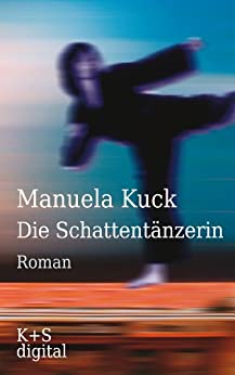 Die Schattentänzerin von Manuela Kuck