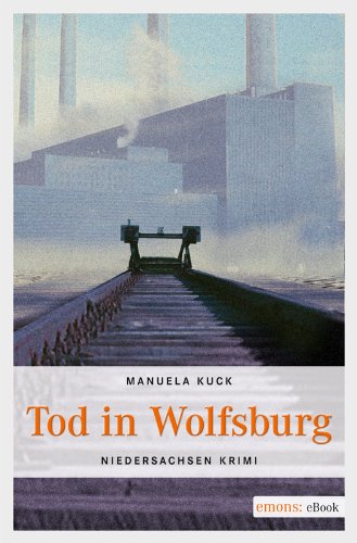 Tod in Wolfsburg von Manuela Kuck