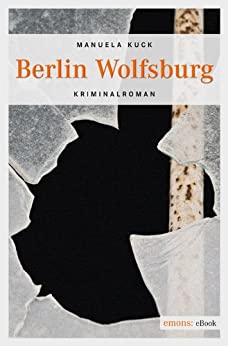 Berlin Wolfsburg von Manuela Kuck