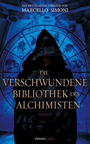 Die verschwundene Bibliothek des Alchimisten von Marcello Simoni
