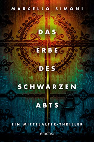 Marcello Simoni: Das Erbe des schwarze Abts Das Erbe des schwarze Abts von Marcello Simoni