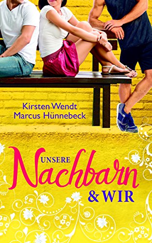 Mein Nachbar und ich von Marcus Hünnebeck und Kirsten Wendt