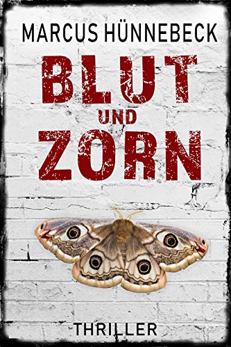 Blut und Zorn von Marcus Hünnebeck