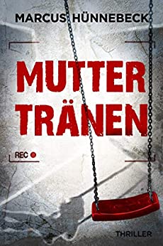 Muttertränen von Marcus Hünnebeck