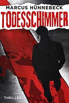 Todesschimmer von Marcus Hünnebeck