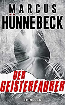 Der Geisterfahrer von Marcus Hünnebeck