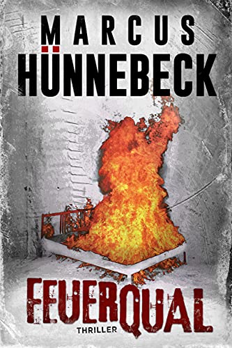 Feuerqual von Marcus Hünnebeck