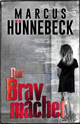 Der Bravmacher von Marcus Hünnebeck