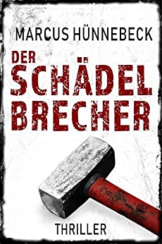 Der Schädelbrecher von Marcus Hünnebeck