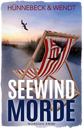 Seewindmorde von Marcus Hünnebeck und Kirsten Wendt
