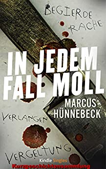 In jedem Fall Moll von Marcus Hünnebeck