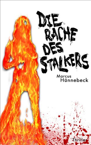 Die Rache des Stalkers von Marcus Hünnebeck