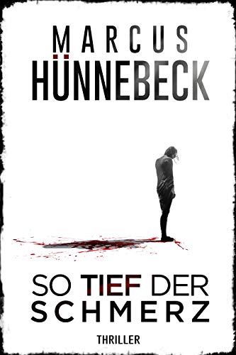 So tief der Schmerz von Marcus Hünnebeck