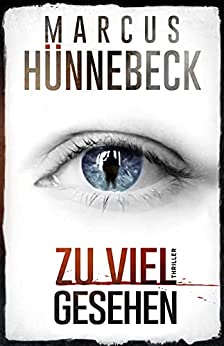 Zu viel gesehen von Marcus Hünnebeck