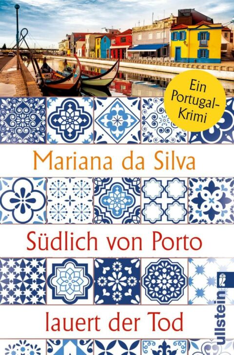 Mariana da Silva: Südlich von Porto lauert der Tod Südlich von Porto lauert der Tod von Mariana da Silva