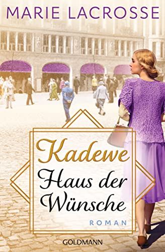 KaDeWe. Haus der Wünsche von Marie Lacrosse