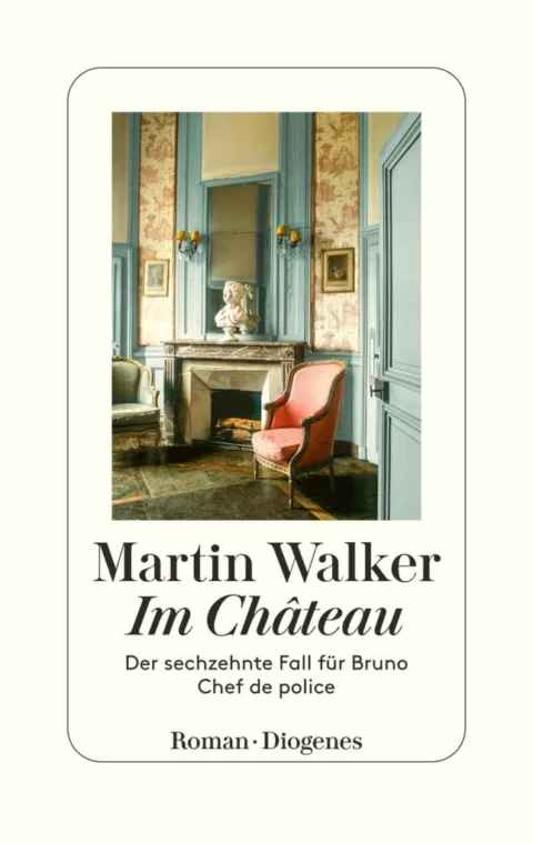 Martin Walker: Im Château Im Château von Martin Walker