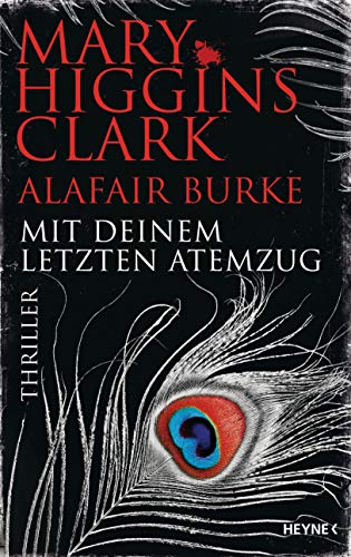 Mary Higgins Clark & Alafair Burke: Mit deinem letzten Atemzug