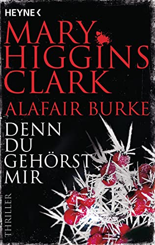Denn du gehörst mir von Mary Higgins Clark und Alafair Burke
