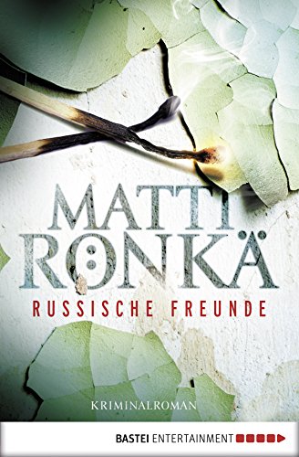 Matti Rönkä: Russische Freunde