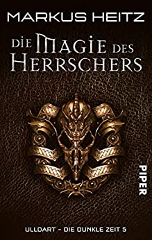 Markus Heitz: Die Magie des Herrschers