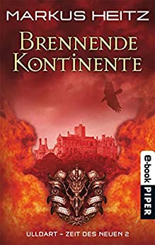 Brennende Kontinente von Markus Heitz