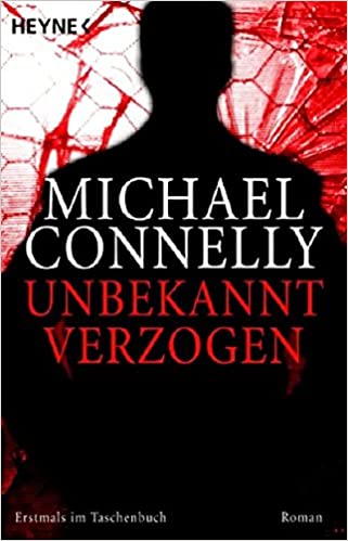 Michael Connelly: Unbekannt verzogen