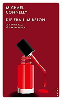 Die Frau im Beton von Michael Connelly