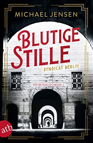 Blutige Stille: Syndicat Berlin von Michael Jensen