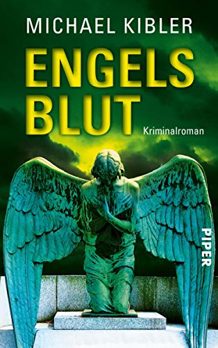 Michael Kibler: Engelsblut Engelsblut von Michael Kibler