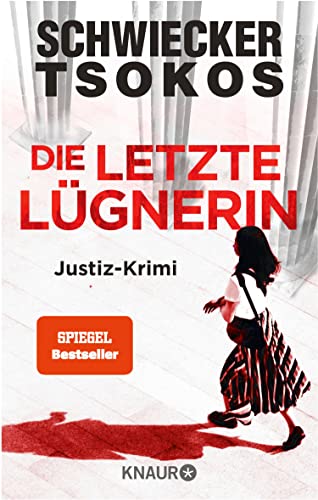 Die letzte Lügnerin von Michael Tsokos und Florian Schwiecker