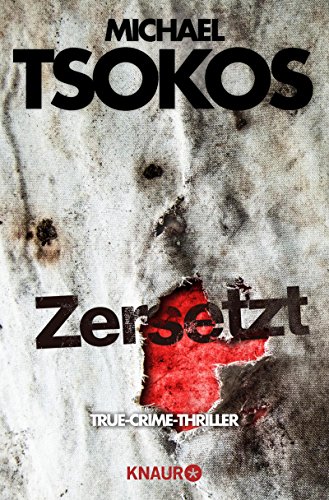 Michael Tsokos und Andreas Gößling: Zersetzt