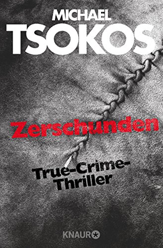 Michael Tsokos und Andreas Gößling: Zerschunden