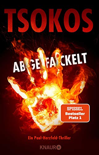 Michael Tsokos: Abgefackelt